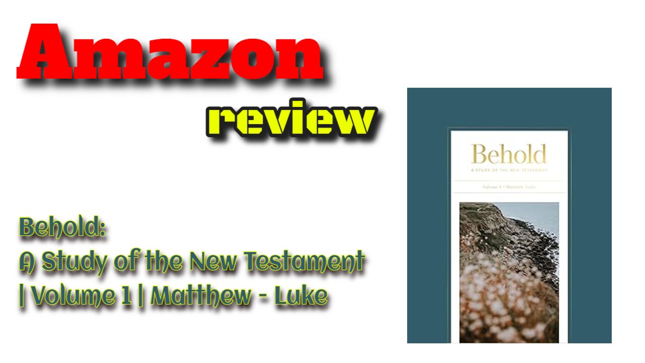 Behold: A Study of the New Testament #Review