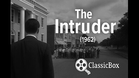 The Intruder (1962) | Roger Corman | William Shatner | Classic Drama | Full Movie | ClassicBox