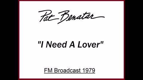 Pat Benatar - I Need A Lover (Live in Cleveland, Ohio 1979) FM Broadcast