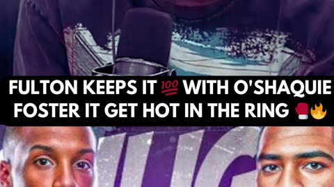 FULTON KEEPS IT 💯 WITH O'SHAQUIE IT GET HOT IN THE RING 🥊🔥