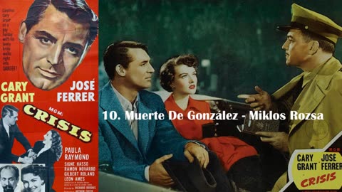 Muerte De Gonzalez - Miklos Rozsa - Crisis 1950 Soundtrack full album