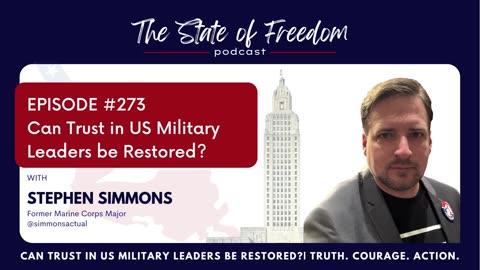 #273 Can Trust in US Military Leaders be Restored? w/ Stephen Simmons