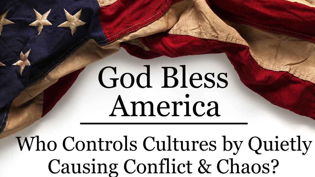 Who Controls Cultures by Quietly Causing Conflict & Chaos?