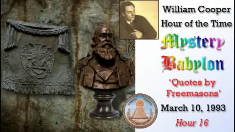 Milton William Cooper - Mystery Babylon - Hour 16 - Quotes by Freemasons