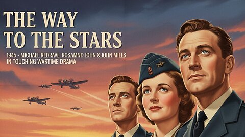 The Way to the Stars (1945) - Michael Redgrave & John Mills in Touching Wartime Drama