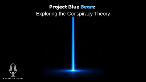 Project Blue Beam: Exploring the Conspiracy Theory