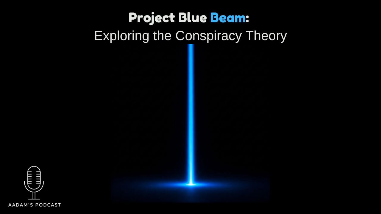 Project Blue Beam: Exploring the Conspiracy Theory