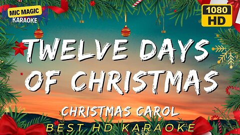 THE TWELVE DAYS OF CHRISTMAS - CHRISTMAS CAROL (HD KARAOKE VERSION)