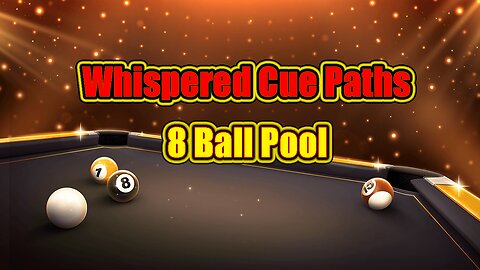 ✨ Whispered Cue Paths - 8 Ball Pool