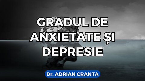 Gradul de anxietate și depresie