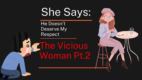The Vicious Woman Pt. 2