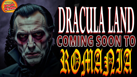 Pacific414 Pop Talk: Dracula Land COMING SOON TO Romania!