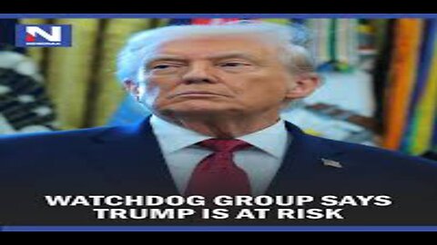 Watchdog Group Says Trump Is at Risk