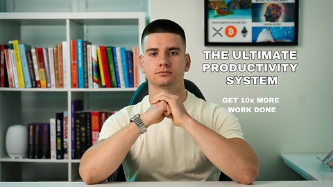 The Ultimate Productivity System (Get 10x More Work Done)