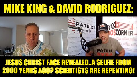 Mike King & David Rodriguez: Jesus Christ Face Revealed..A Selfie From 2000 Years Ago? Scientists Are Repenting!