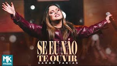 Sarah Farias - Se Eu Não Te Ouvir (Ao Vivo) (Clipe Oficial MK Music)