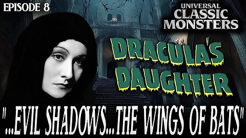 Dracula's Daughter | Universal Classic Monster Movies #RANKED Ep. 8