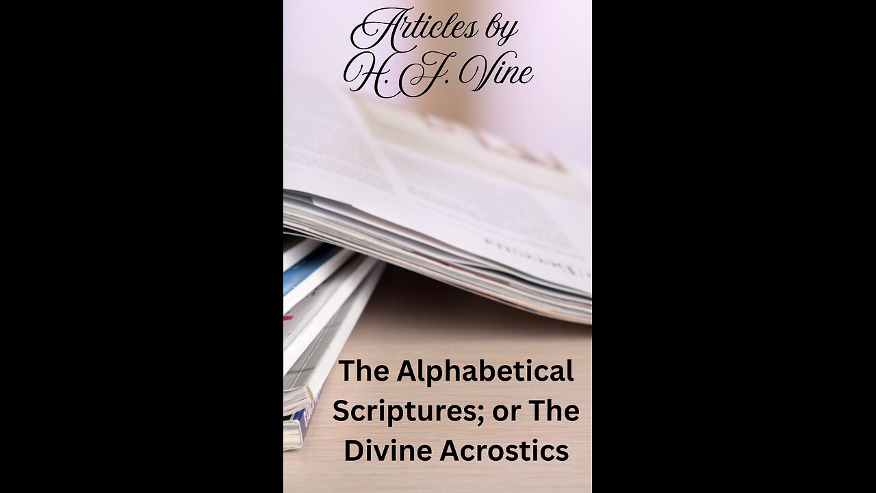 The Alphabetical Scriptures; or The Divine Acrostics by H. J. Vine