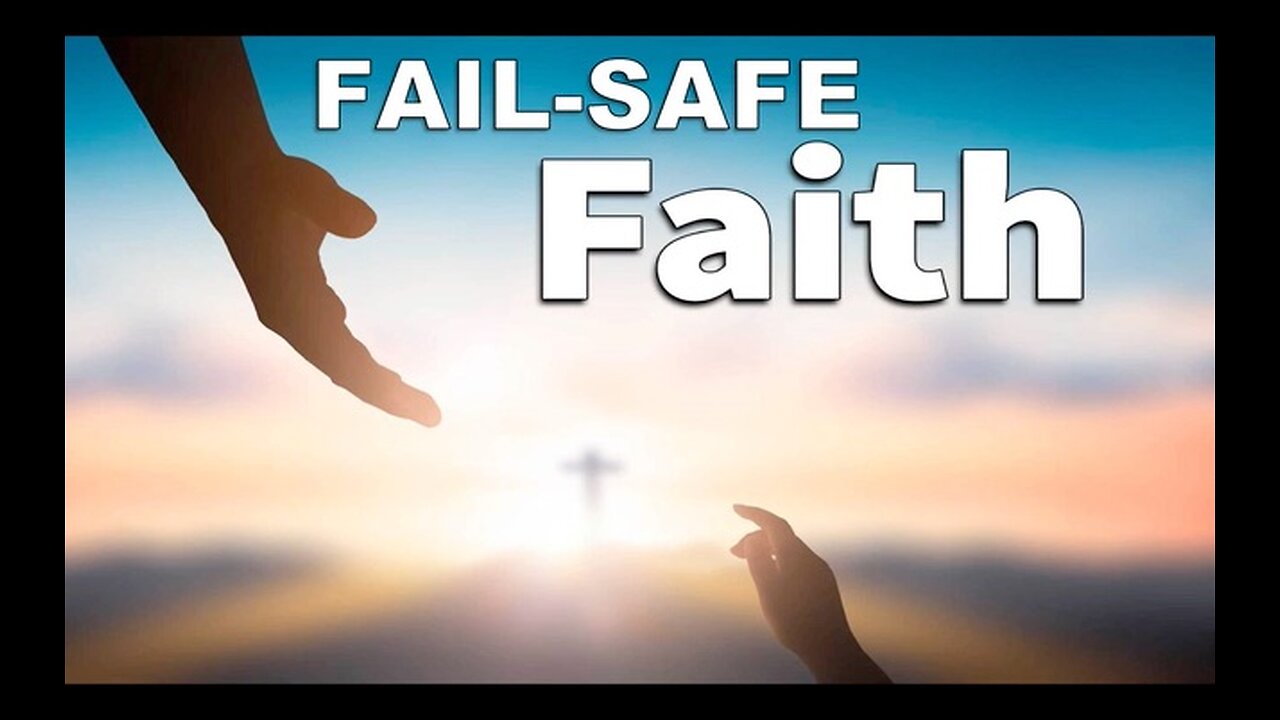 Fail-Safe Faith