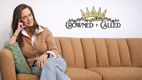Crowned + Called w/ Kendra Spears: IN the World, NOT OF IT