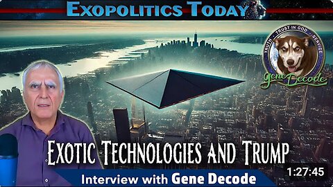 Gene Decode Exotic Technologies, Mystery Drones, and the Incoming Trump Administration