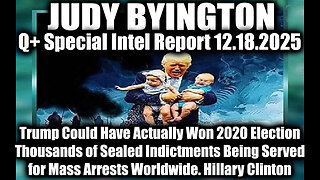 Judy Byington: Special Intel Report 12/18/25