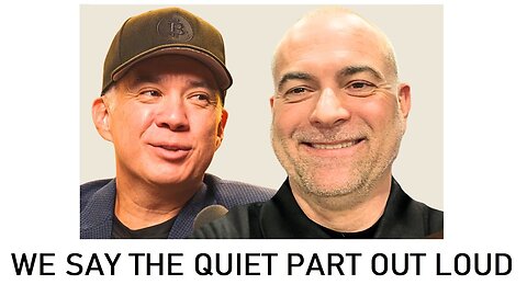 We Say The Quiet Part Out Loud - Ep. 63