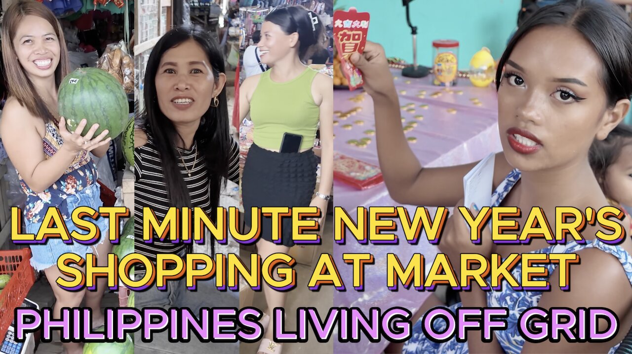 🇵🇭 LAST MINUTE NEW YEAR'S EVE MARKET SHOPPING & HELPFUL FILIPINAS Off Grid Family Living Philippines