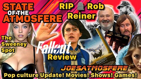 RIP 🪦 Rob Reiner, Fallout Review, Supergirl Trailer, Sydney Sweeney News, State of the Atmosfere!