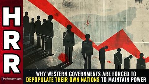 Why western governments are FORCED to depopulate their own nations to maintain power