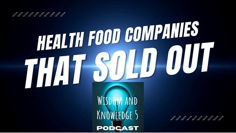 Health Food Companies that SOLD OUT and ALTENATIVES to SUPPORT