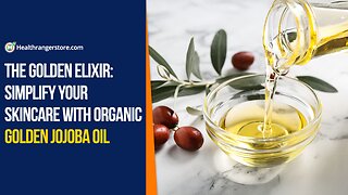 The golden elixir: Simplify your skincare with Organic Golden Jojoba Oil