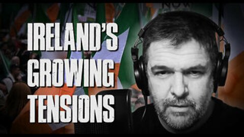 Ireland's Growing Tensions – Rick Munn