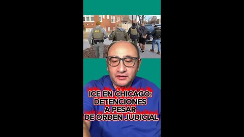 ICE EN CHICAGO: DETENCIONES A PESAR DE ORDEN JUDICIAL
