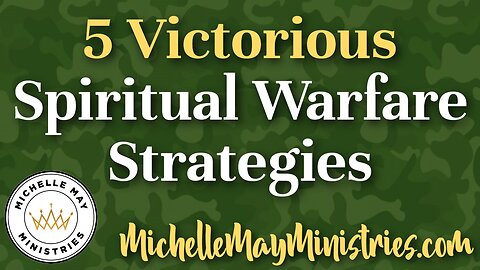 5 Victorious Spiritual Warfare Strategies