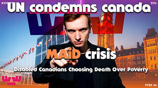 Canada's MAiD Crisis: UN Condemns Disabled Canadians Choosing Death Over Poverty | Investigation