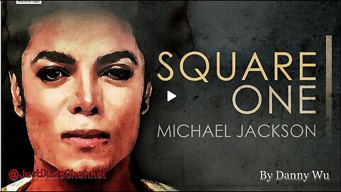 Square One: Michael Jackson | Danny Wu