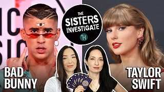 The Sisters Investigate Bad Bunny & Taylor Swift