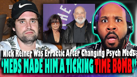 'A TICKING TIME BOMB?!' Nick Reiner Became Erratic & Dangerous After Changing Psych Meds