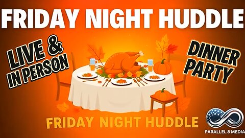 Friday Night Huddle - Ep 33 - FRENSgiving Dinner Party LIVE & IN PERSON!