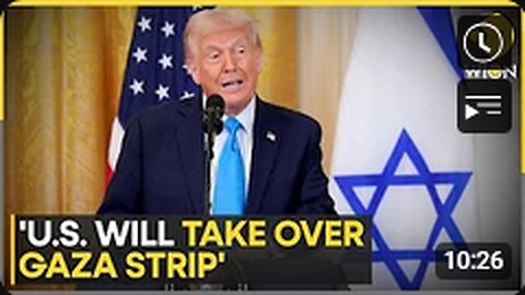 Donald Trump Says US Will 'Take Over' Gaza Strip During Netanyahu Visit _ World News _ WION