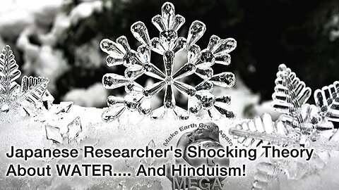 Ether, Japanese Researcher's Shocking Theory About WATER.... And Hinduism!