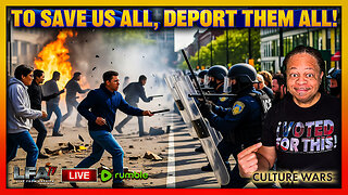 TO SAVE US ALL, DEPORT THEM ALL! | CULTURE WARS 10.22.25 2PM