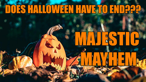 Majestic Mayhem live Tonight! Is HALLOWEEN Really OVER???