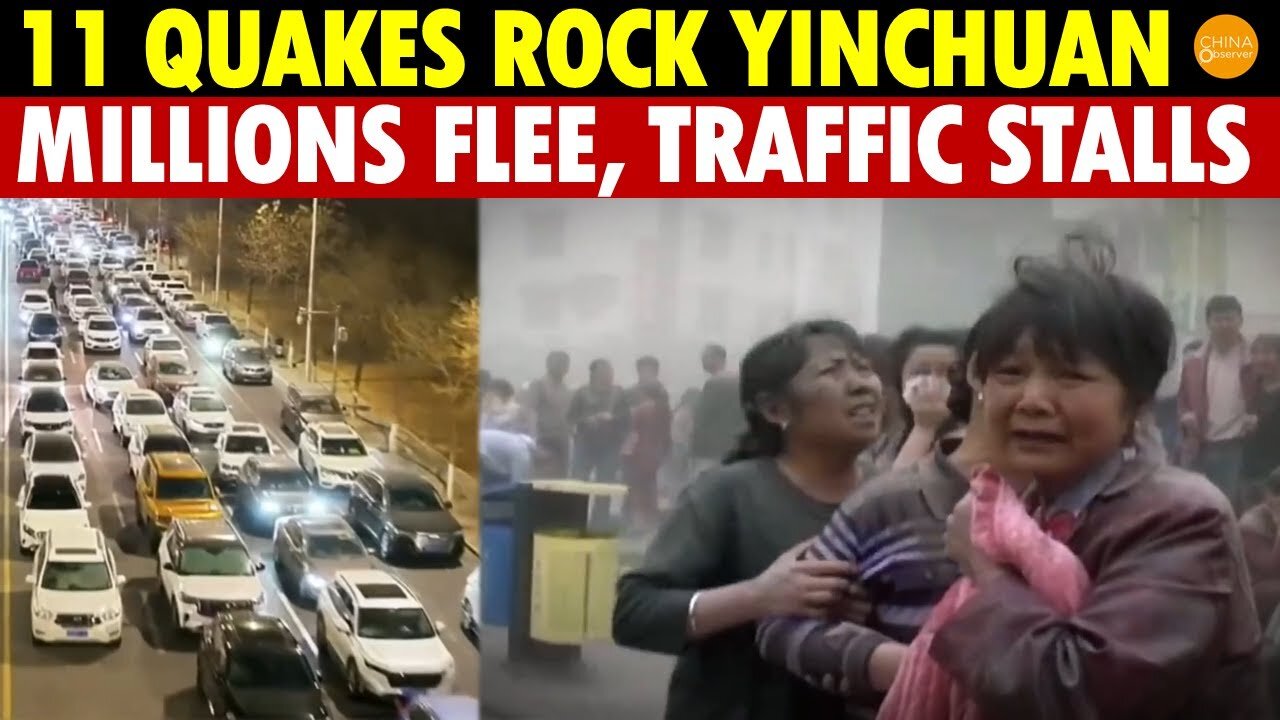 China’s Yinchuan Hit by 11 Earthquakes in 24 Hours; Millions Flee, Roads and Rails Jammed