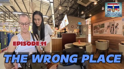 The Wrong Place, Big-C | Episode 11 | Thailand Adventure 13