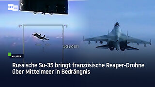 Russische Su-35 bringt französische Reaper-Drohne über Mittelmeer in Bedrängnis