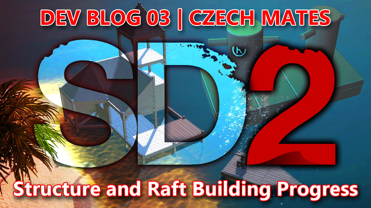 Stranded Deep 2 | DEV BLOG 03: Czech Mates | Structure and Raft Building Progress