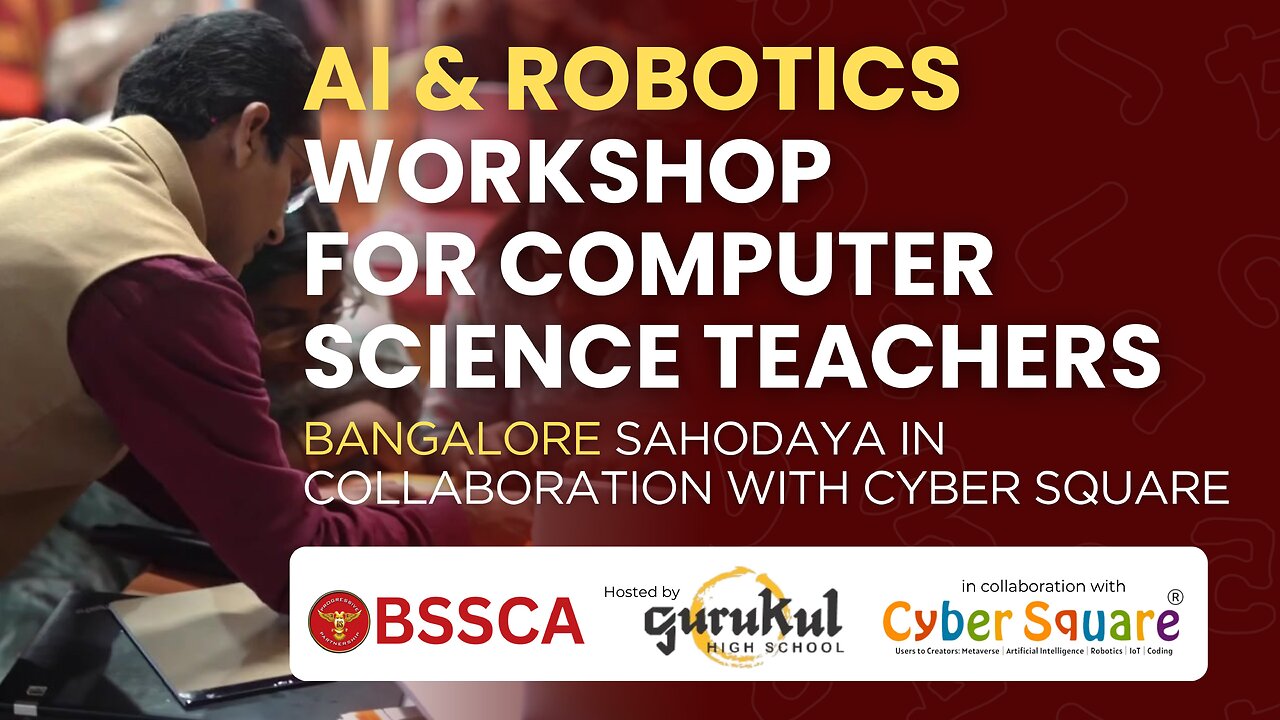 AI and Robotics training program for computer science teachers | Cyber Square | Bangalore Sahodaya