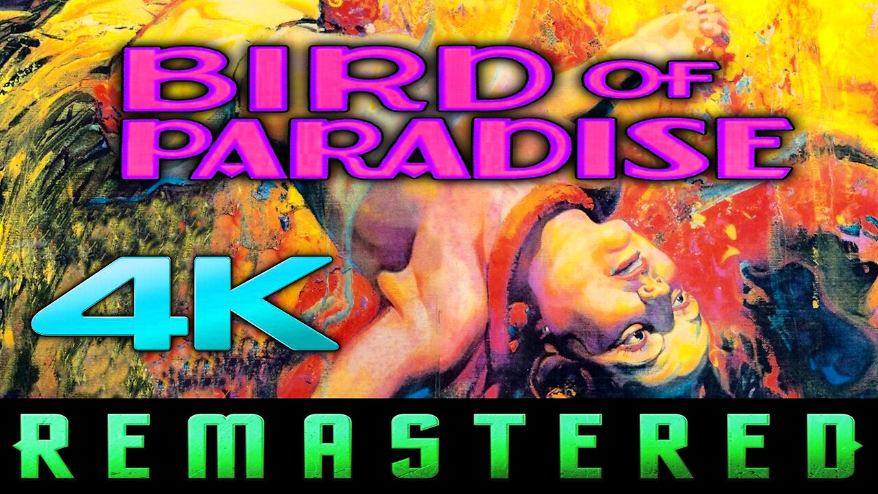 Bird Of Paradise (4K - UHD) - RESTORED CLASSIC ADVENTURE FILM